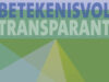 Transparantie: dagelijkse kost voor bestuurders, politici en ambtenaren