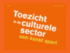 Toezicht op culturele organisaties kan en moet beter